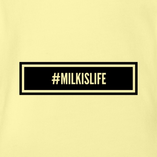 milk is life - Organic Short Sleeve Baby Bodysuit