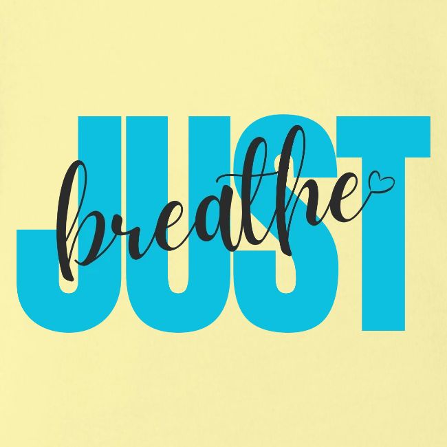 Just Breathe