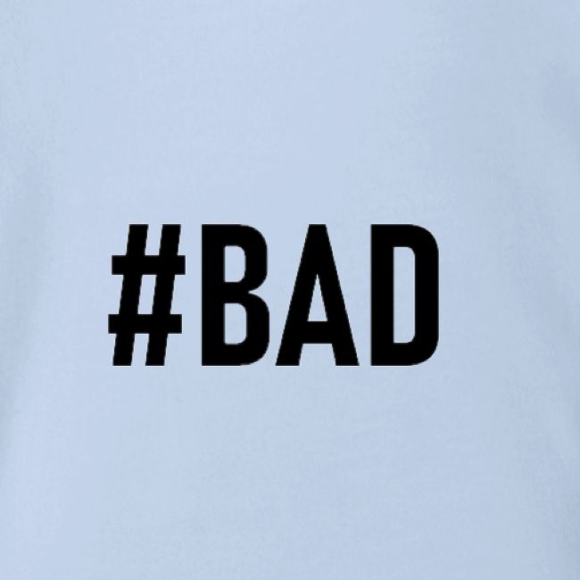 #BAD