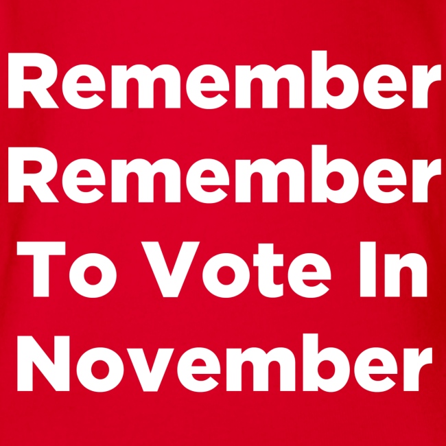 Remember Remember To Vote In November