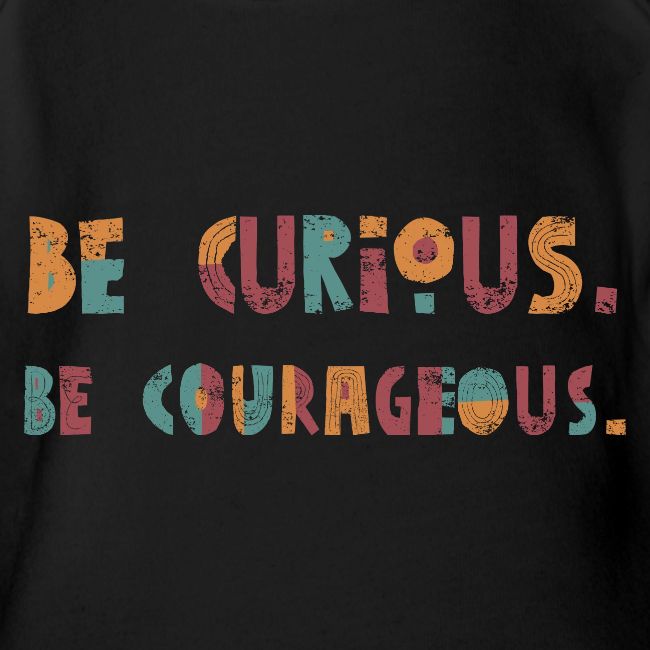 CURIOUS & COURAGEOUS