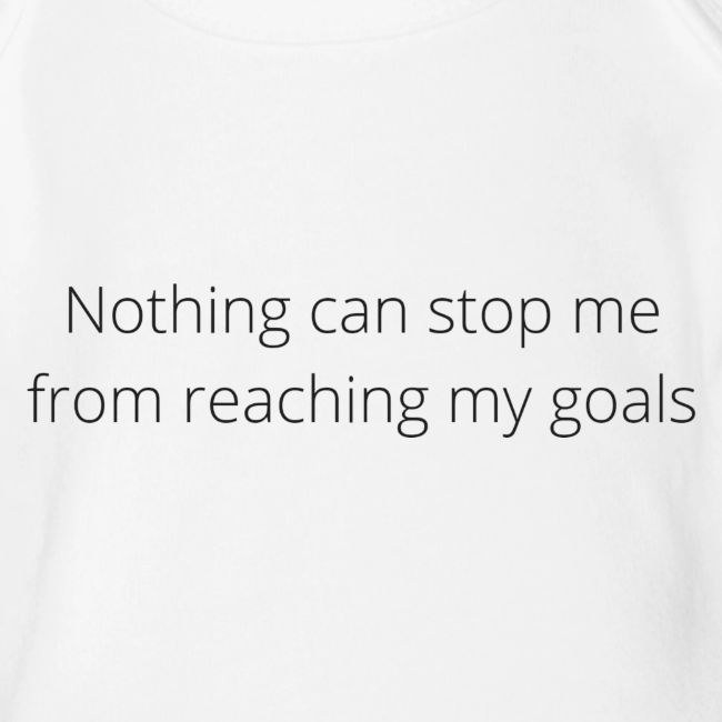 Nothing can stop me from reaching my goals (White)