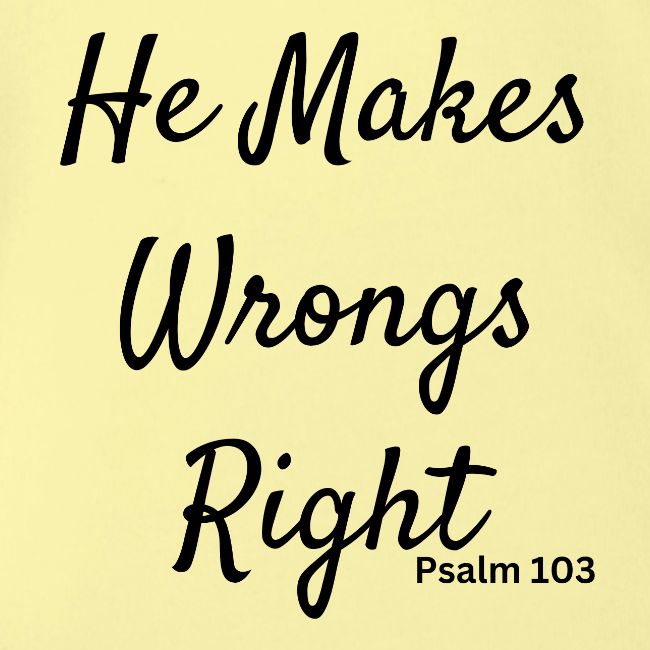 plain he makes wrongs right