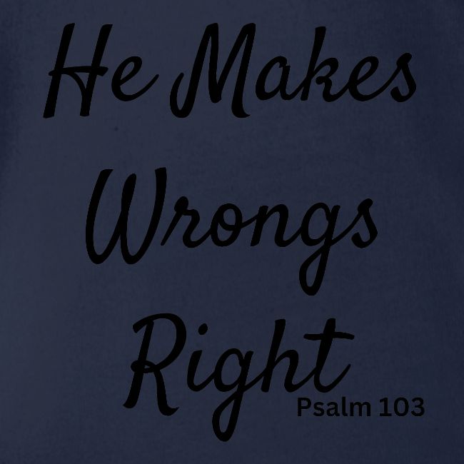 plain he makes wrongs right