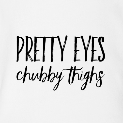 pretty eyes chubby thighs - Organic Short Sleeve Baby Bodysuit