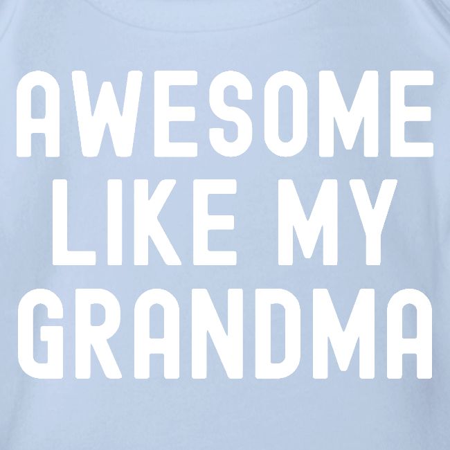 AWESOME LIKE MY GRANDMA