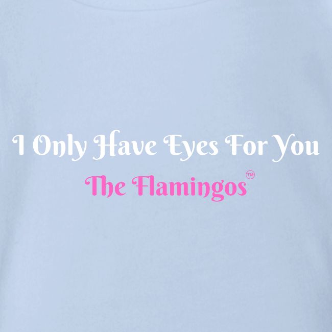 I Only Have Eyes For You - The Flamingos/Pink