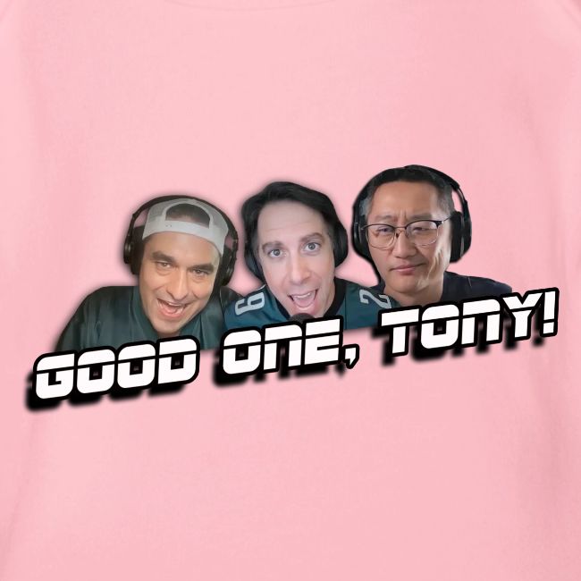 GOOD ONE, TONY! (no glow)