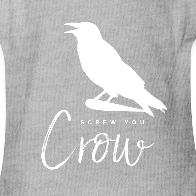 Screw You, Crow!