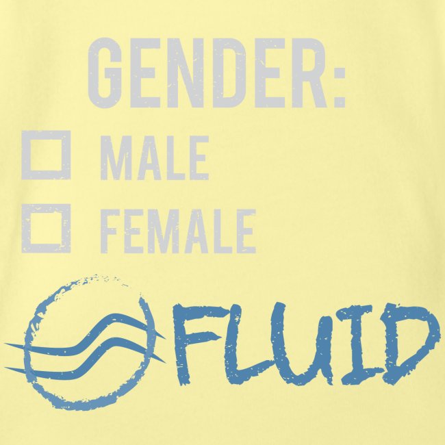 Gender: Fluid!