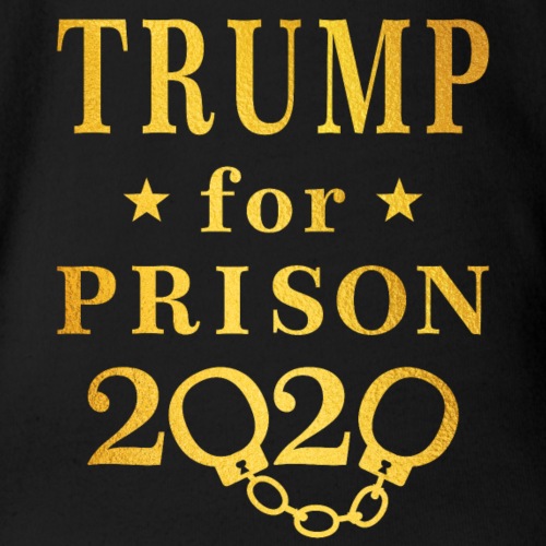 Trump for Prison 2020 Gold - Organic Short Sleeve Baby Bodysuit