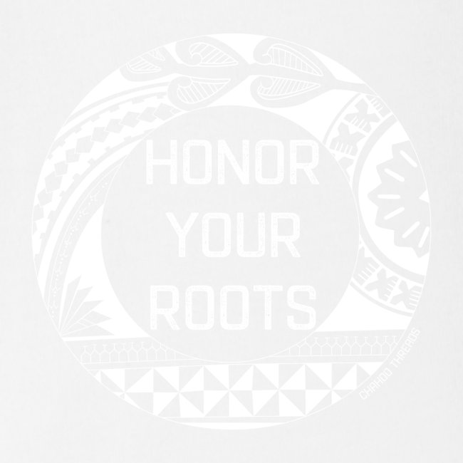 Honor Your Roots (White)