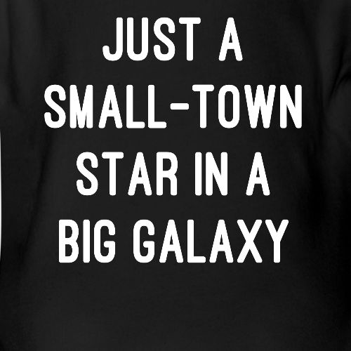 Just a Small-Town Star in a Big Galaxy - Organic Short Sleeve Baby Bodysuit