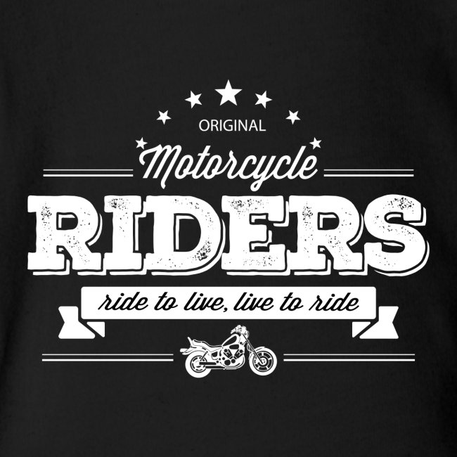 Original Riders Ride to live, live to ride