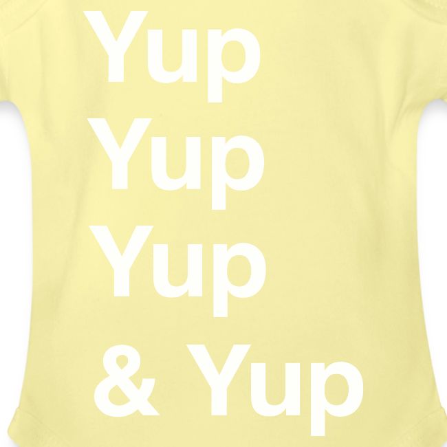 Yup, Yup, Yup & Yup