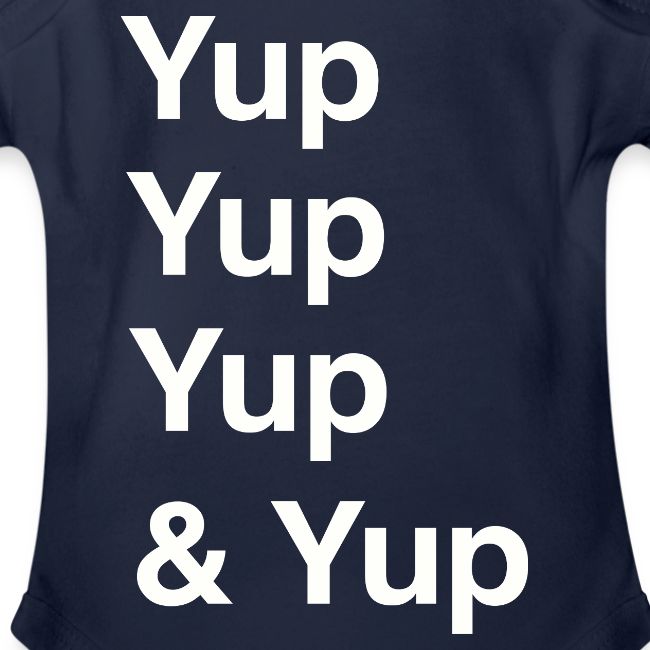 Yup, Yup, Yup & Yup