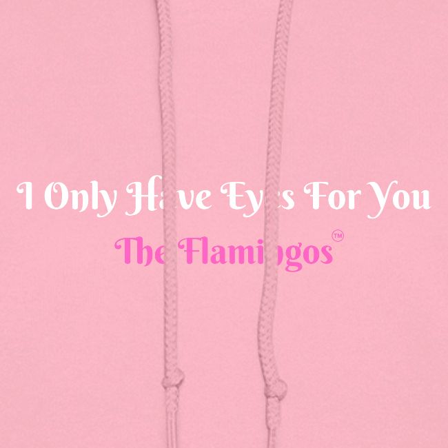 I Only Have Eyes For You - The Flamingos/Pink