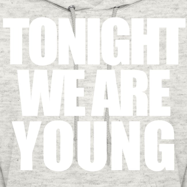 Tonight We Are Young - stayflyclothing.com