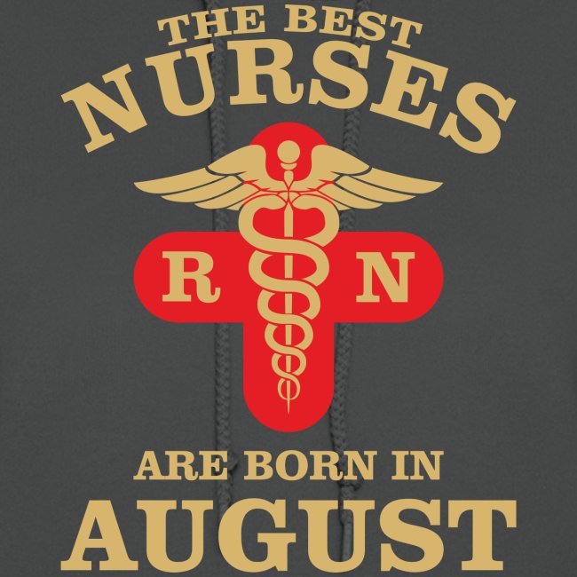 The Best Nurses are born in August