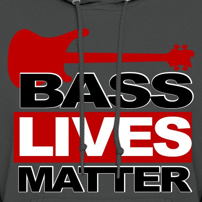 BASS LIVES MATTER