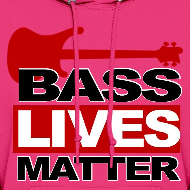 BASS LIVES MATTER
