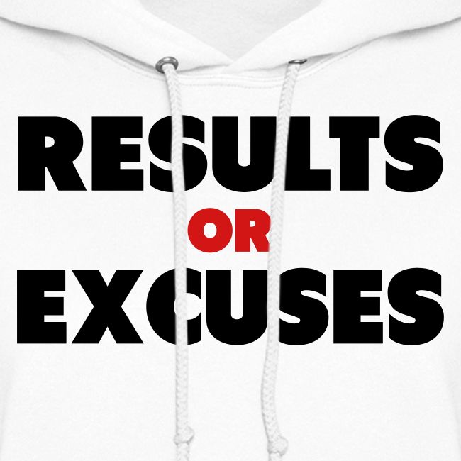 Results Or Excuses