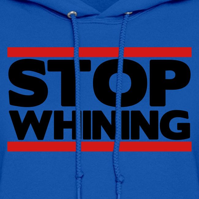Stop Whining