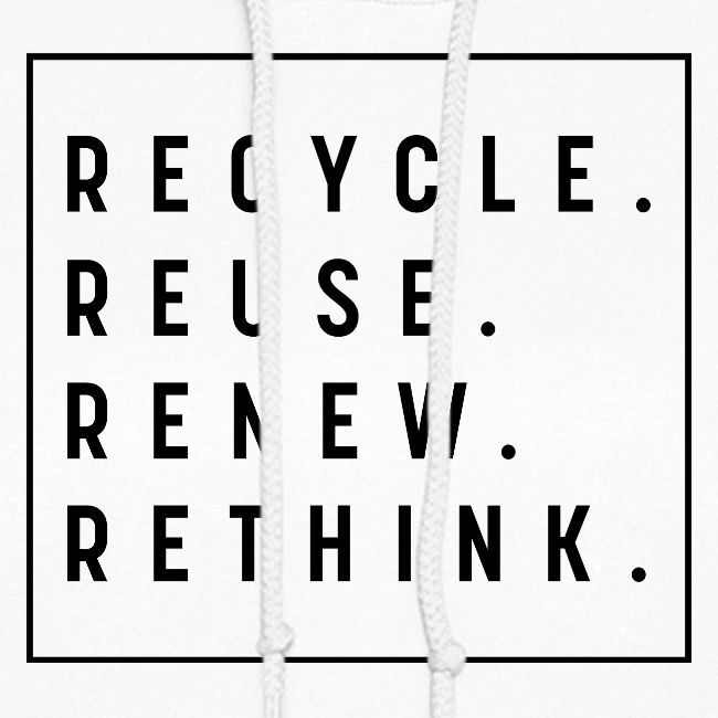 RECYCLE REUSE RENEW RETHINK