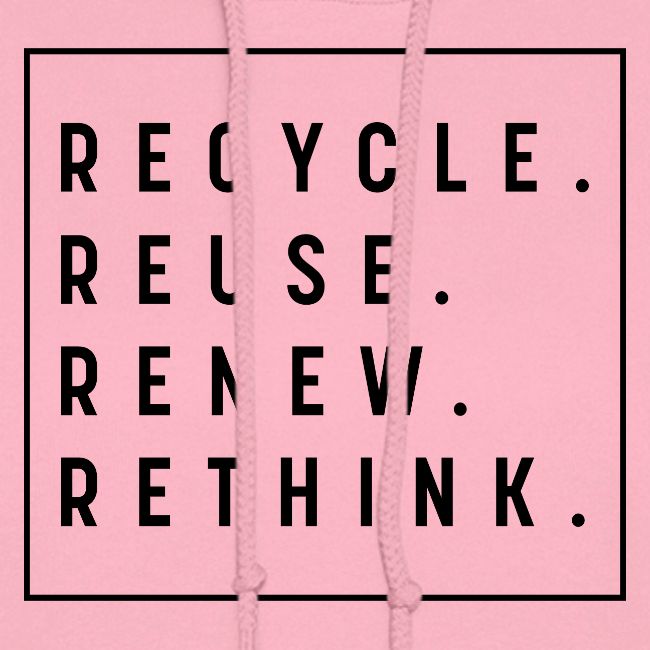 RECYCLE REUSE RENEW RETHINK