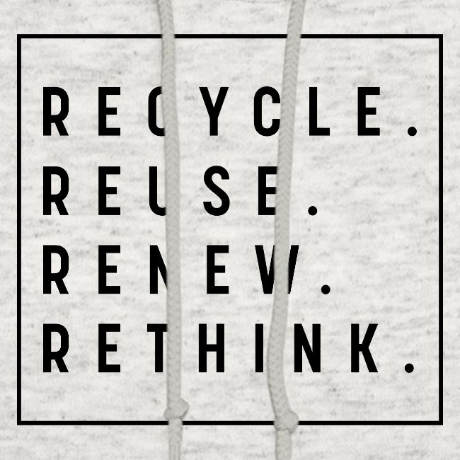 RECYCLE REUSE RENEW RETHINK