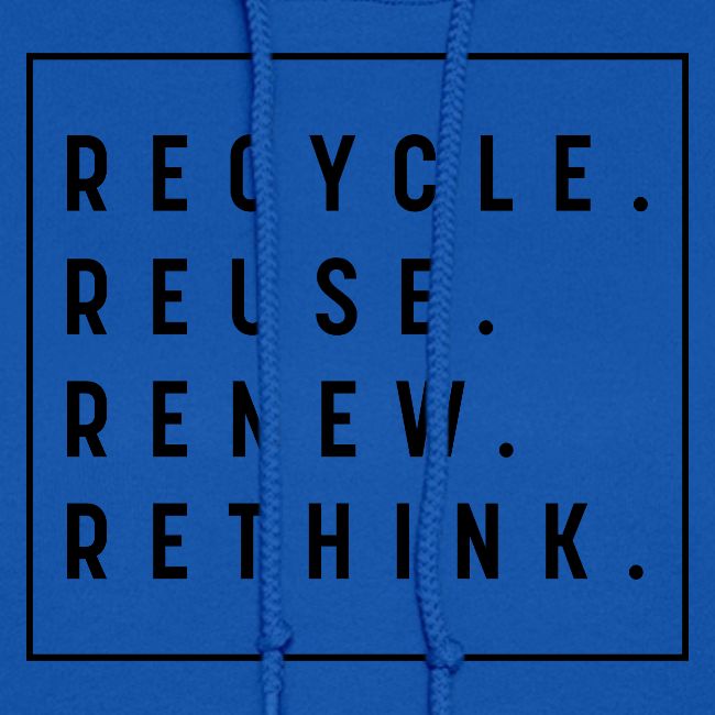 RECYCLE REUSE RENEW RETHINK