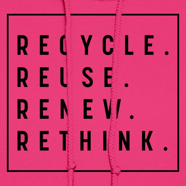 RECYCLE REUSE RENEW RETHINK
