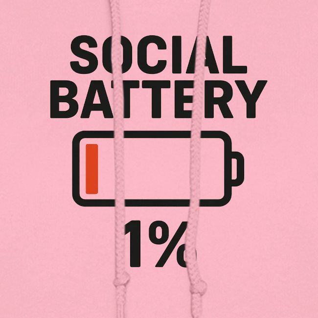 Social battery 1 percent