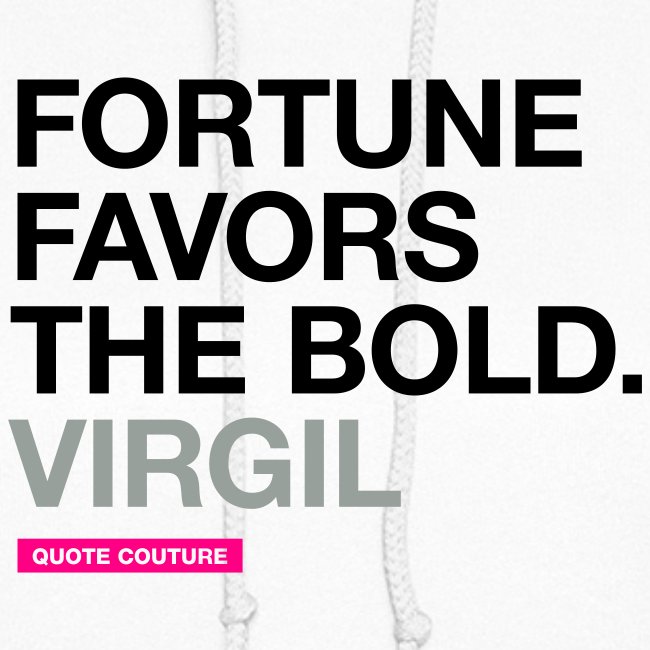 Fortune favors the bold (women -- medium)