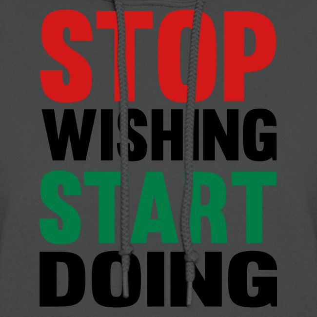 Stop Wishing Start Doing