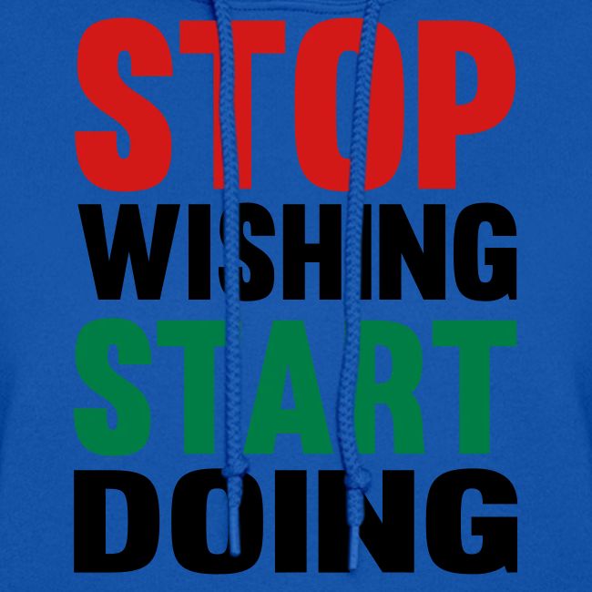Stop Wishing Start Doing