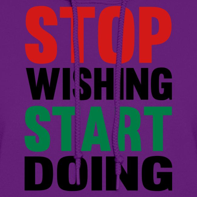 Stop Wishing Start Doing