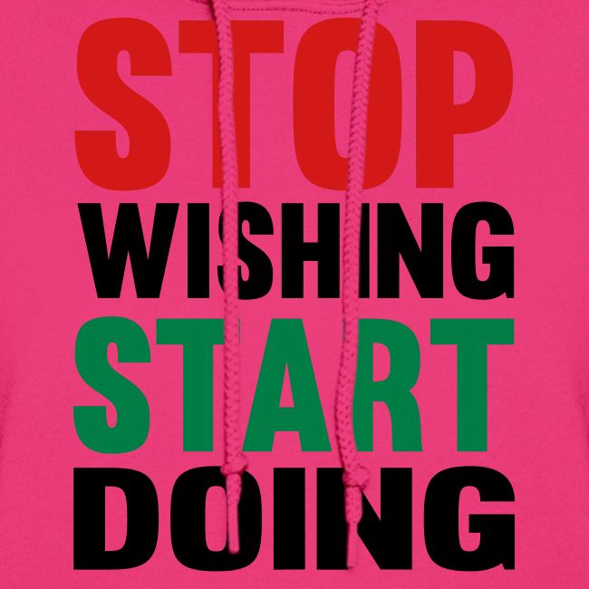 Stop Wishing Start Doing