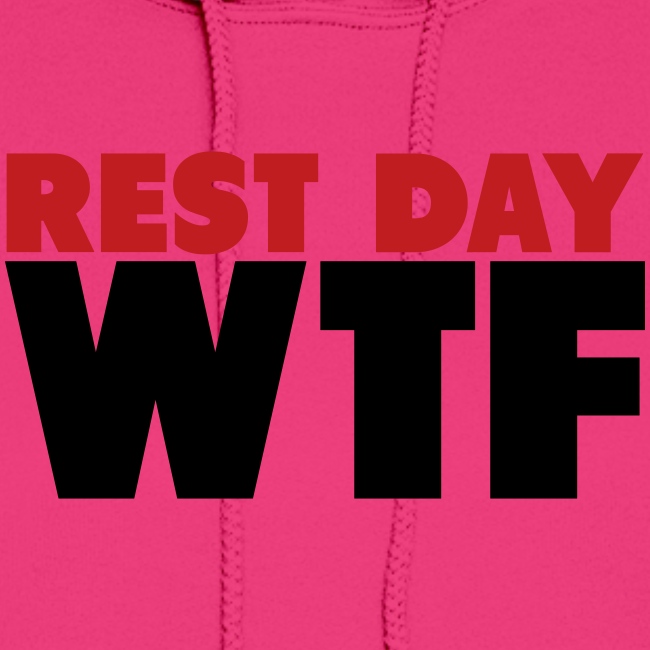 Rest Day WTF