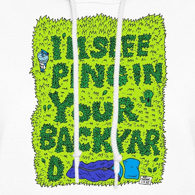 I'm sleeping in your backyard