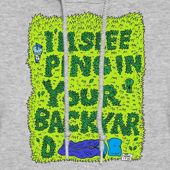 I'm sleeping in your backyard