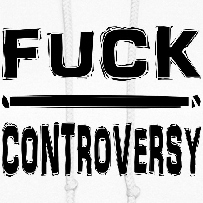 Fuck Controversy Word Art