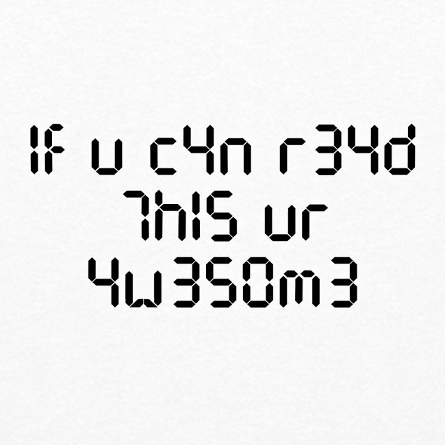 If you can read this, you're awesome - black