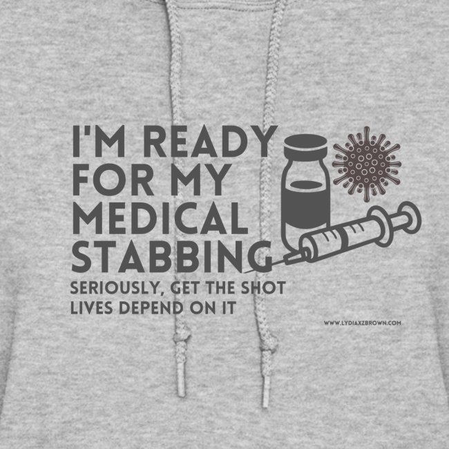 I'm ready for my medical stabbing