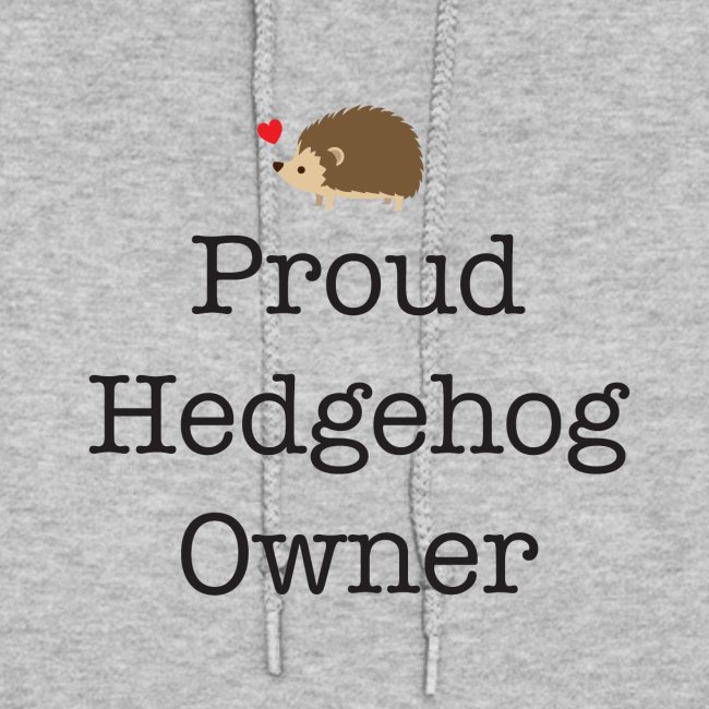 Proud Hedgehog Owner
