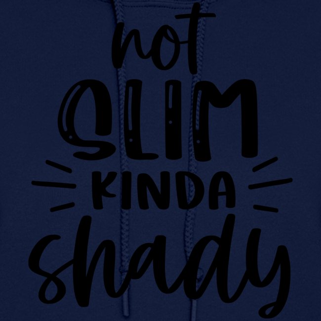 Not Slim Kinda Shady | Funny T-shirt