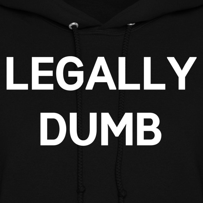LEGALLY DUMB (white letters version)