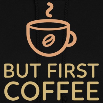 But first coffee - Hoodie for women