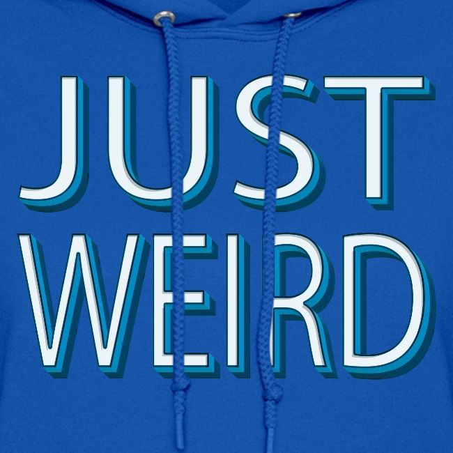 Just Weird