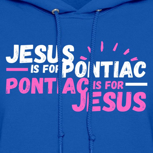 Jesus Is For Pontiac (White/Pink)